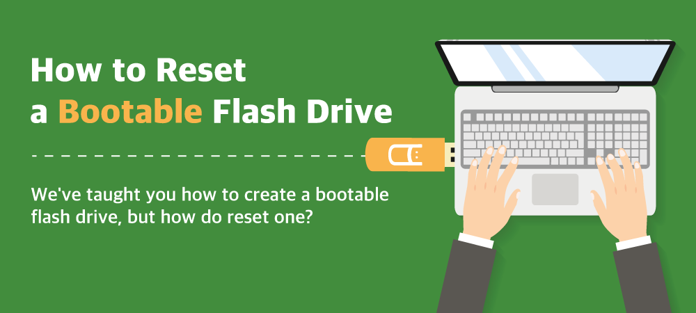 How to reset a bootable flash drive