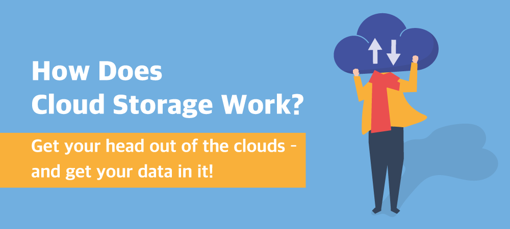 How Does Cloud Storage Work?