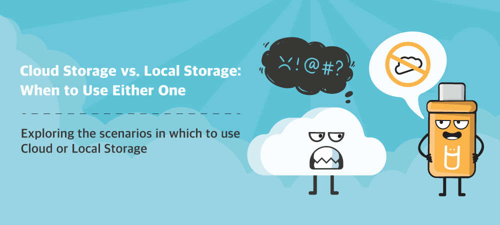 Cloud Storage vs. Local Storage: When to Use Either One