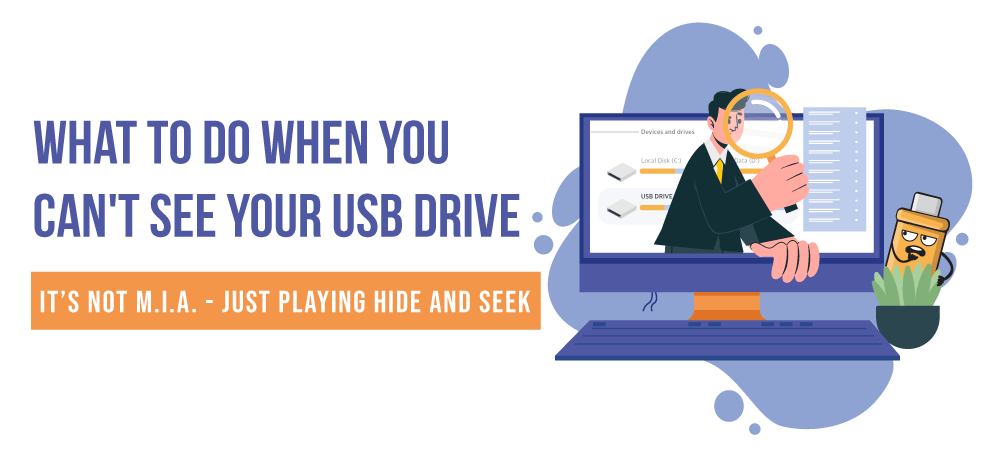 What to do when you can't see your USB drive