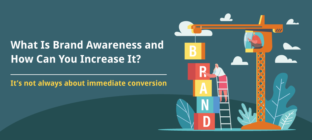 What Is Brand Awareness and How Can You Increase It?