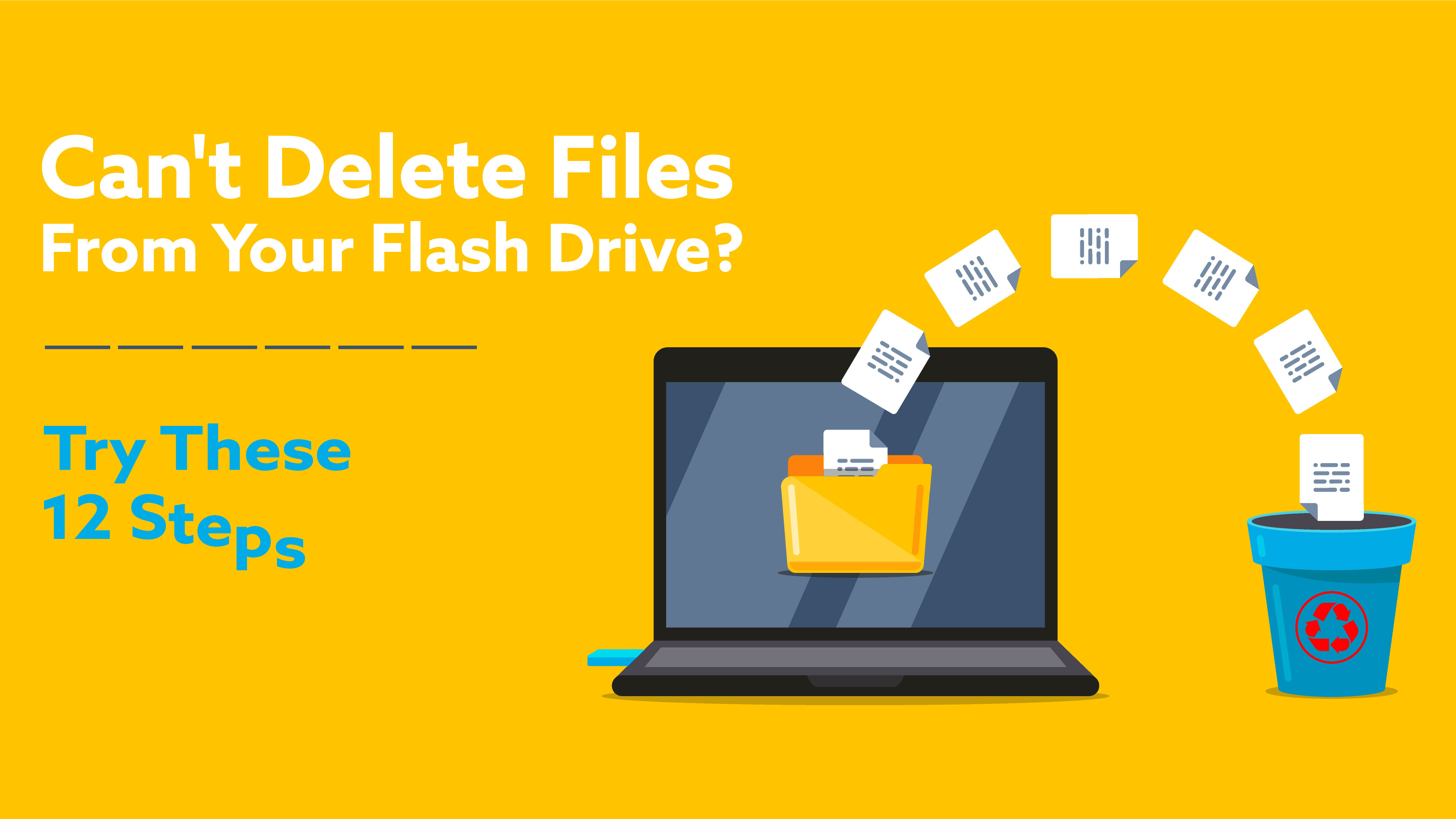 Can't Delete Files Your Flash Drive? Try These 12 Steps