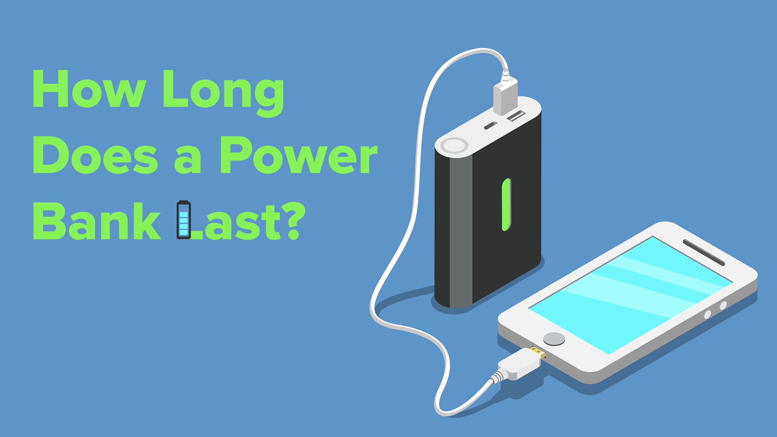 Life of Charging: How Long Does a Power Bank Last?