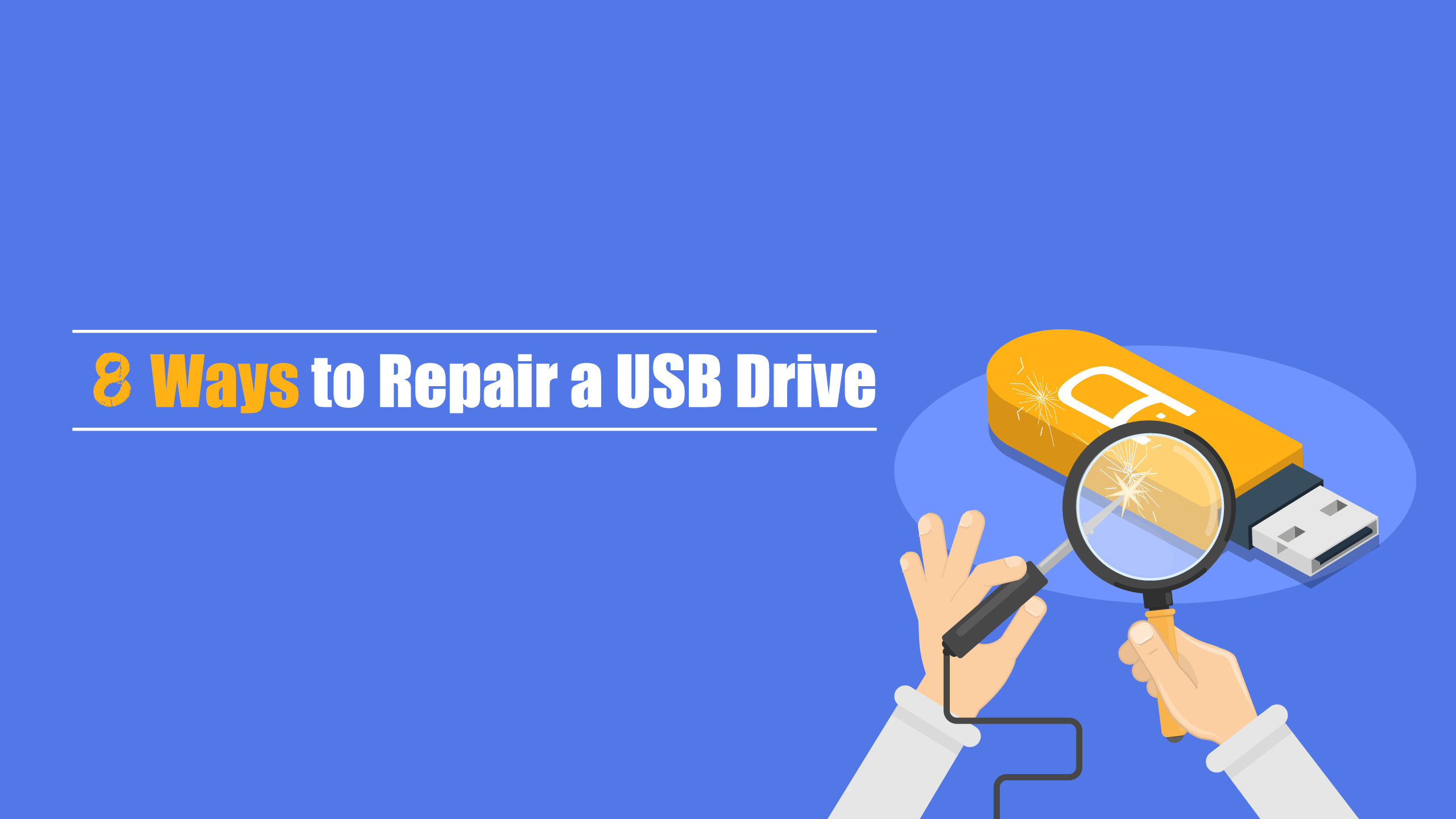 8 Ways To Repair a USB Drive