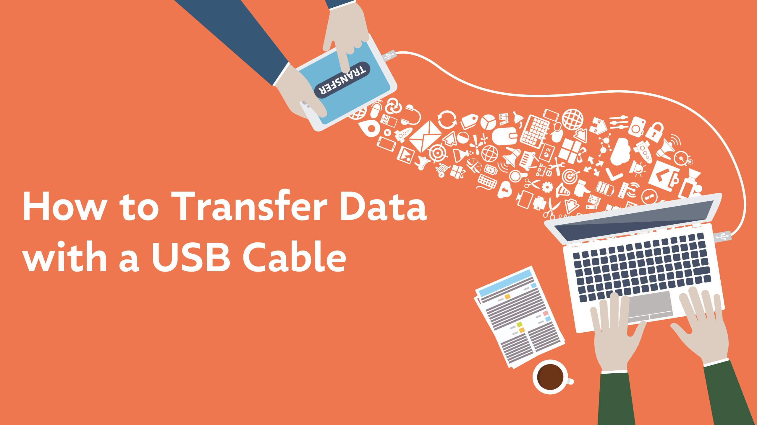 How To Transfer Data With a USB Cable